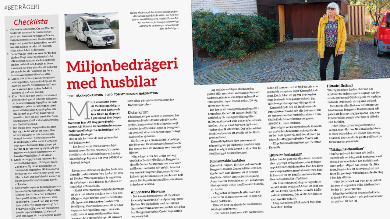 Förundersökning pågår och nu avgör åklagaren vad som blir nästa steg. Totalt handlar den här härvan om 16 olika fordon som lämnats in till Berggrens Husbils Center AB i Lagan...